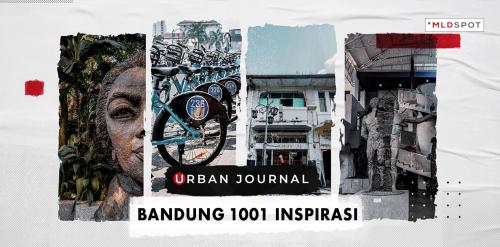 MLDSPOT Urban Journal: Bandung, 1001 Inspirasi